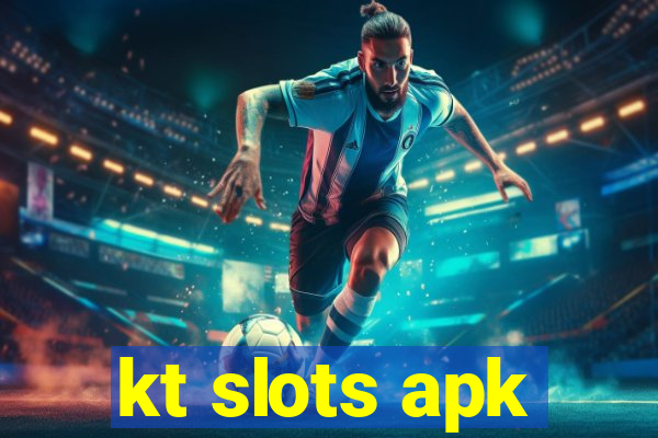 kt slots apk